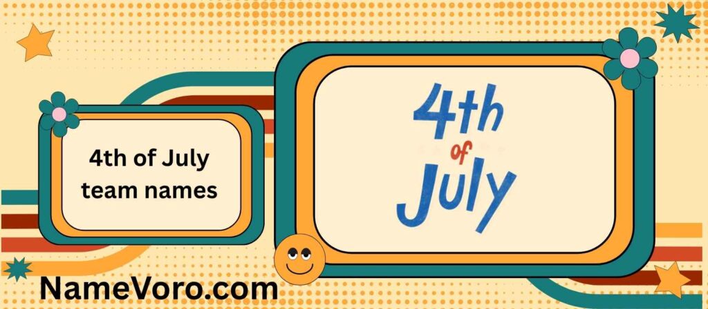 4th of July team names