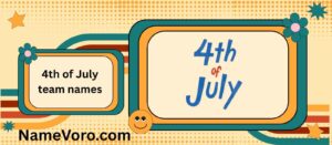 4th of July team names