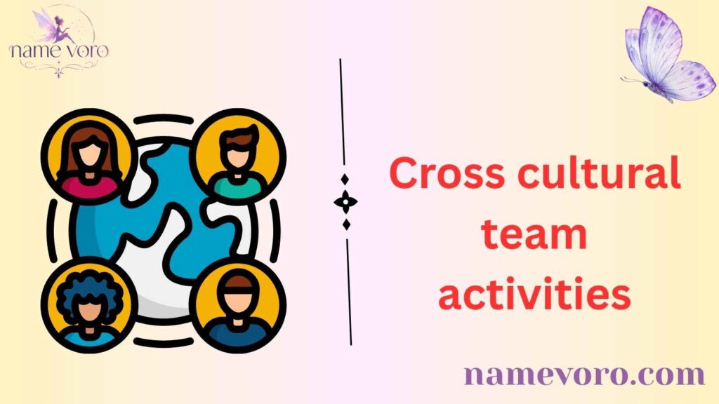 Cross cultural team activities