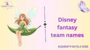 Disney fantasy team names
