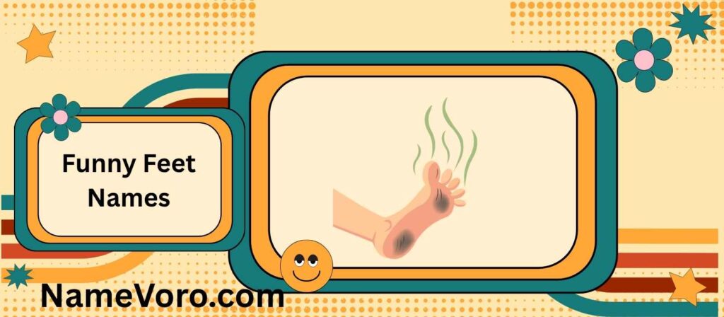 Funny Feet Names