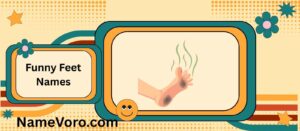 Funny Feet Names