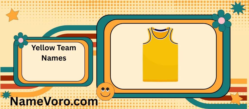 Yellow Team Names