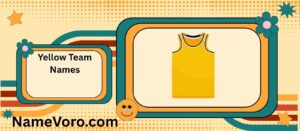 Yellow Team Names