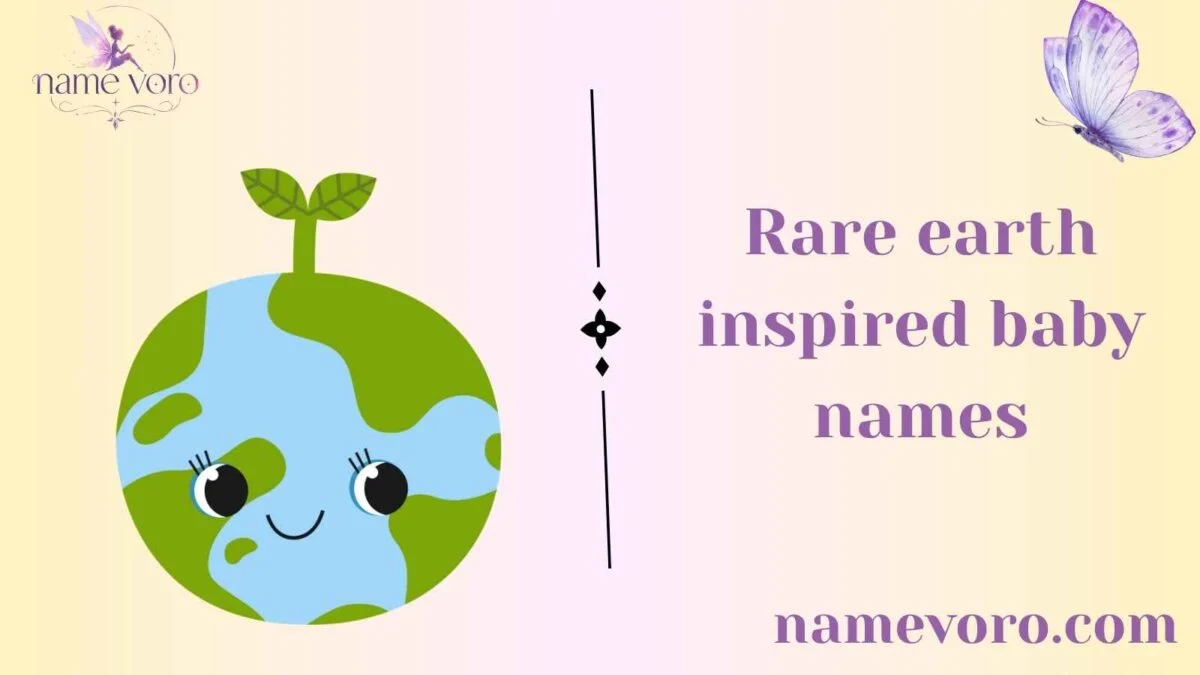Rare earth inspired baby names